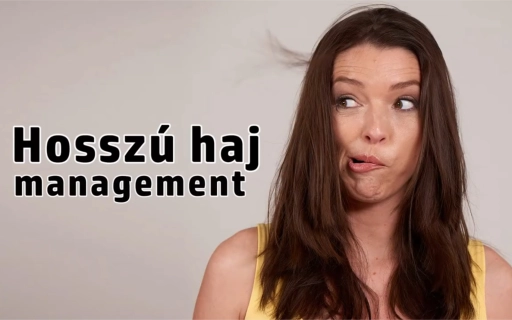 Pro Tipp 5. rész - Hosszú haj menedzsment
